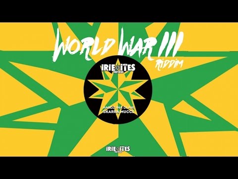 Skarra Mucci & Irie Ites - Hanz Ina Di Air - Wolrd War III Riddim (Official Audio)