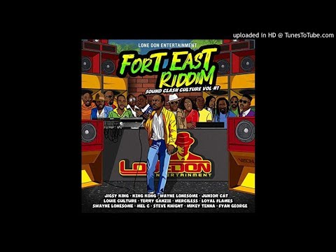 Fort East Riddim Sound Clash Culture Vol.1 Mix (Full, Mar 2020) Feat. King Kong, Jigsy King, Fyah Ge