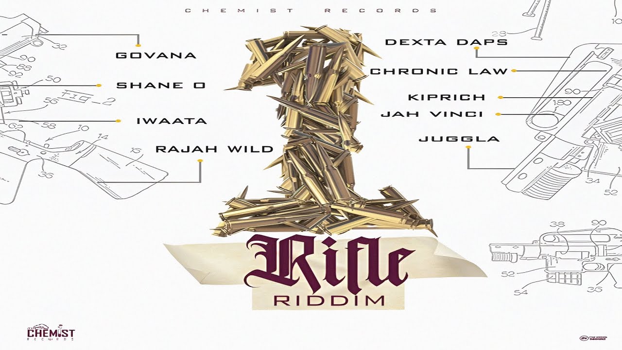 1 Rifle Riddim {Mix} Chemist Records / Chronic Law, Dexta Daps, Shane O, IWaata, Govana, Jah Vinci.