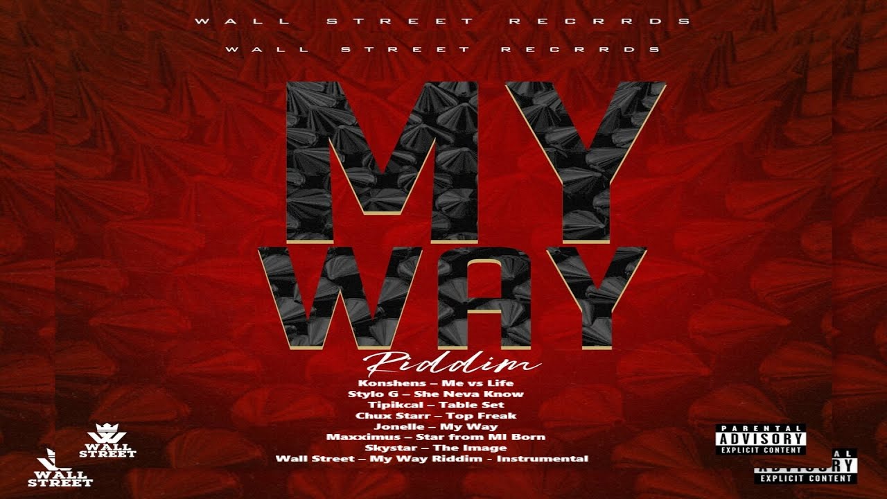 My Way Riddim {Mix} Wall Street Recrrds / Konshens, Stylo G, Tipikcal, Chux Starr, Jonelle.