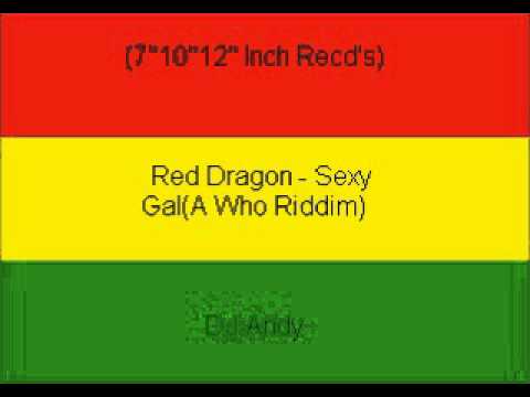 Red Dragon - Sexy Gal(A Who Riddim)