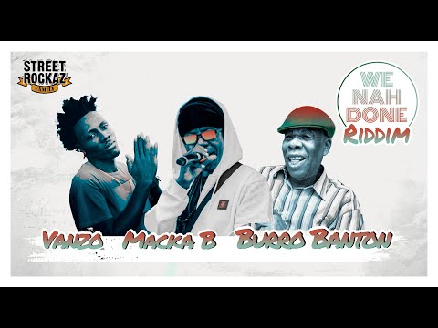 WE NAH DONE RIDDIM PART 1 - MACKA B, BURRO BANTON, VANZO