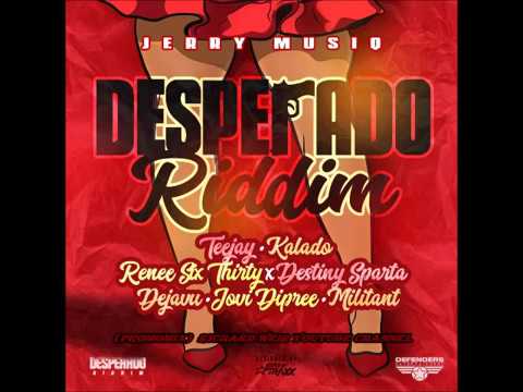 DESPERADO RIDDIM (Mix-Feb 2019) JERRY MUSIQ