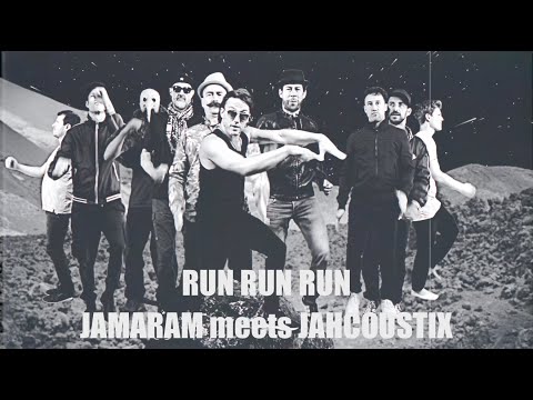 JAMARAM meets JAHCOUSTIX - Run Run Run - official video