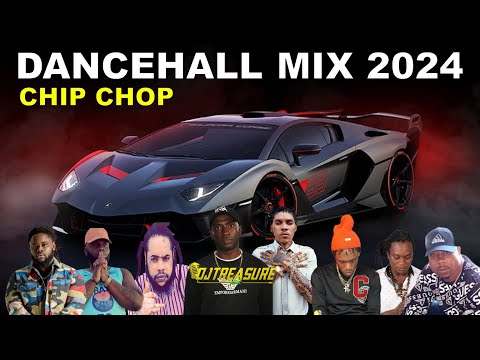 DANCEHALL MIX 2024 | CHIP CHOP | VYBZ KARTEL, MASICKA, SQUASH | DJ TREASURE