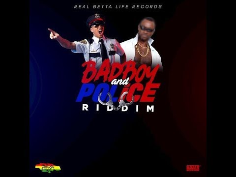 Mr. Bruckshut - "Bad Boy And Police Riddim (2017) Mix" (Real Betta Life Records)