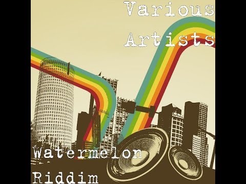 WATERMELON RIDDIM MIX (2011)