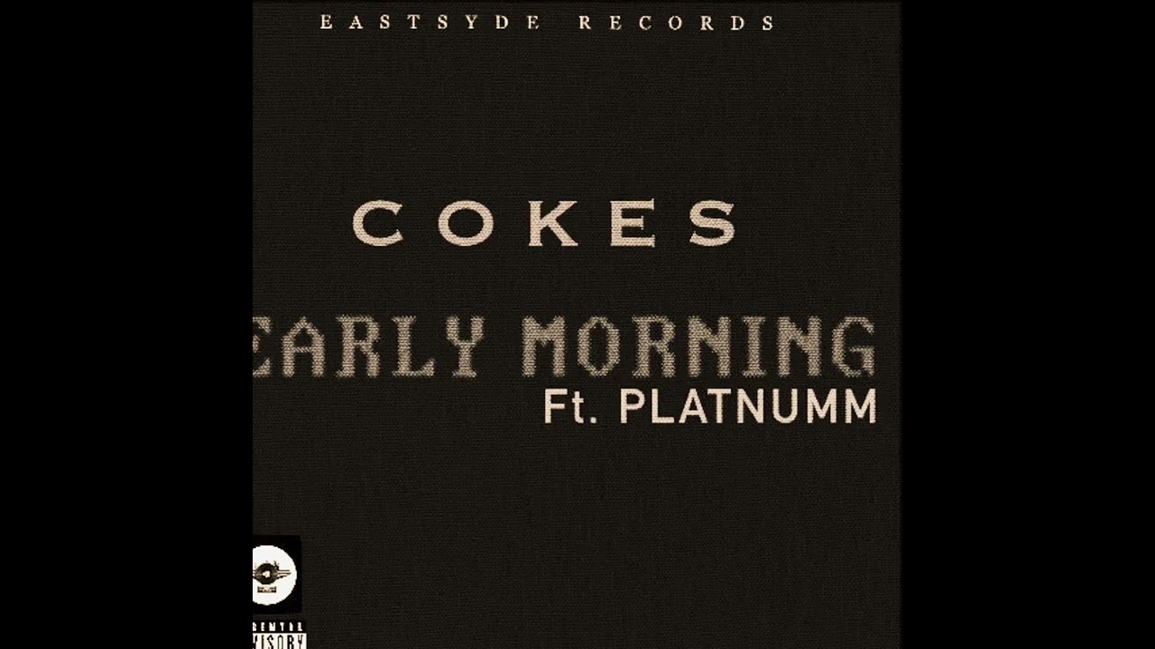Cokes X Platnumm - Early Morning (Official Audio)