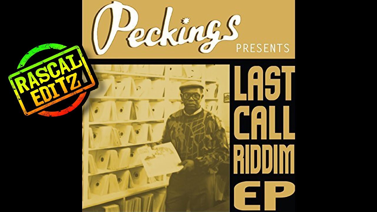 Last Call Riddim (Peckings Records | 2017 | Rascal Editz Mix)