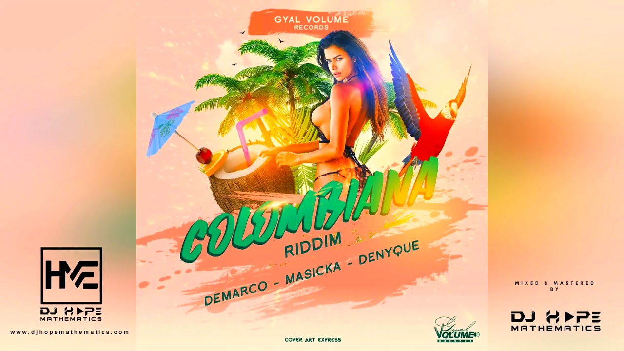 Colombiana Riddim Mix (Full Album) Denyque, Demarco, Masicka (Gyal Volume Records)  - DJ Hope M..