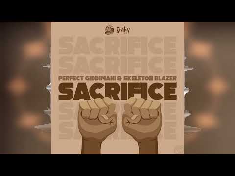 Perfect Giddimani - Sacrifice (feat. Skeleton Blazer & Sinky Beatz) [Wise Studio/Giddimani Records]