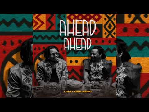 Umu Obiligbo - Ahead Ahead (Official Audio)