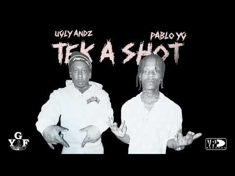 Pablo YG, UglyAndz. - Tek A Shot | Official Lyric Video