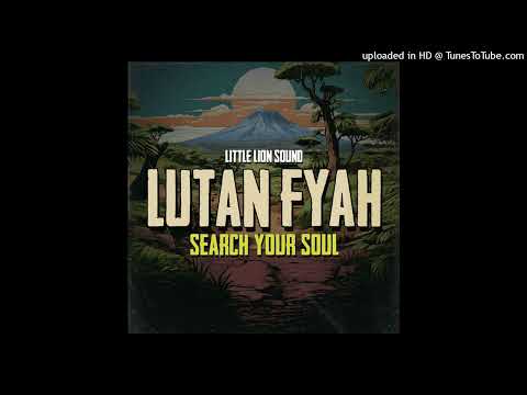 Lutan Fyah - Search Your Soul [Evidence Music] (August 2024)