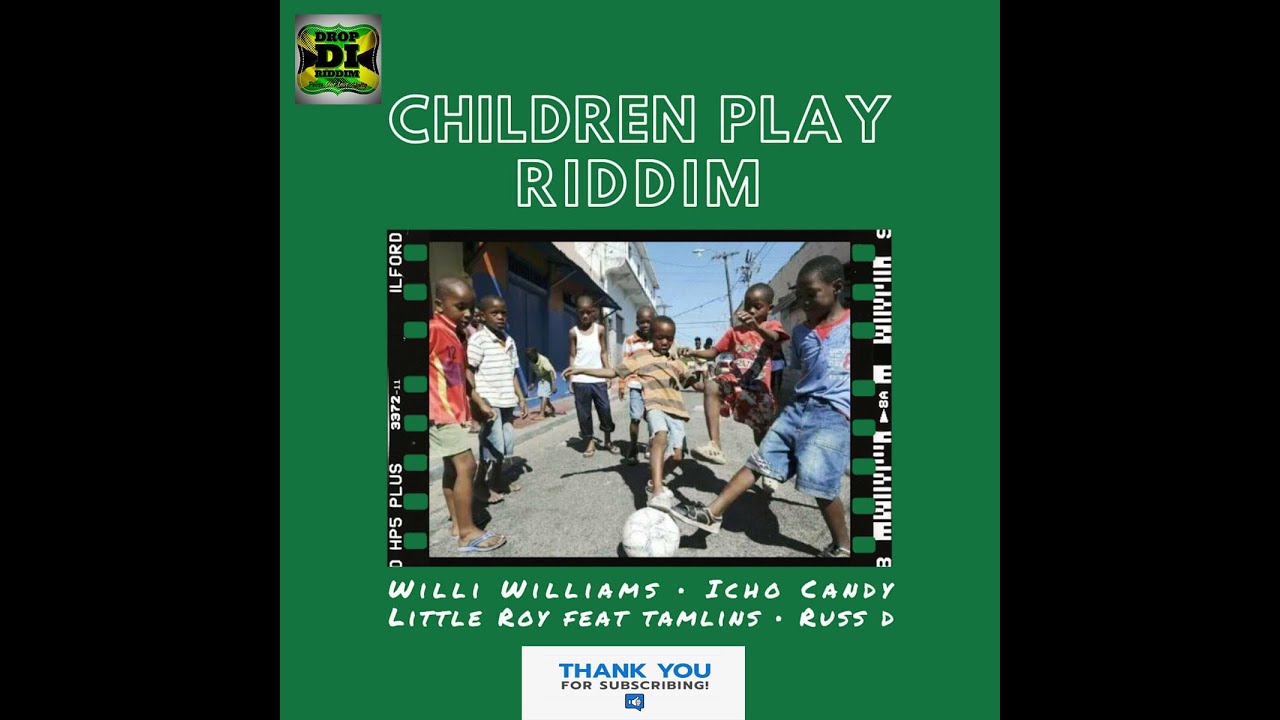 Children Play Riddim Mix (2023) Icho Candy, Little Roy, Willi Williams x Drop Di Riddim