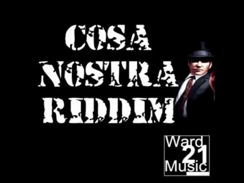 COSA NOSTRA RIDDIM MIX - WARD 21 PRODUCTION 2010