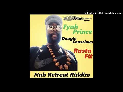 Truesounds - Fyah Prince & Dougie Conscious - Rasta Fit (Nah Retreat Riddim) Single 23 Septemb 2024