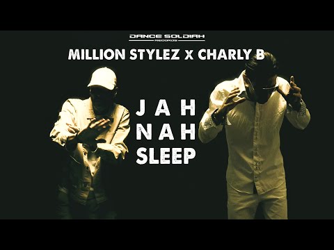 CHARLY B x MILLION STYLEZ - Jah nah Sleep (Official Video)