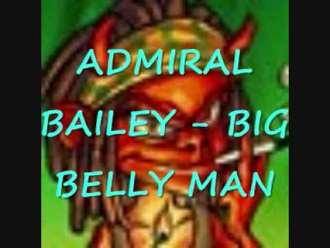 ADMIRAL BAILEY - BIG BELLY MAN