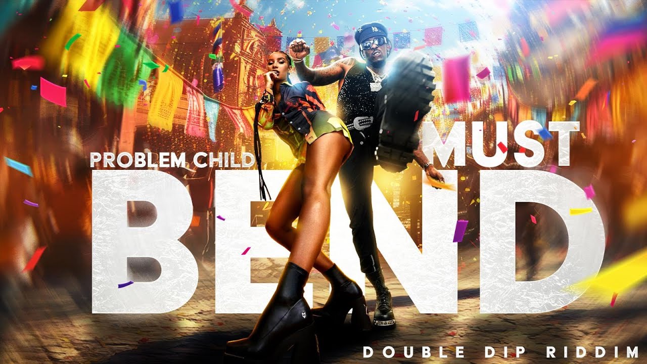 Problem Child - Must Bend (Double Dip Riddim)