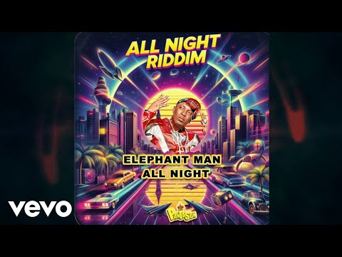 Elephant Man, Panta Son - All Night (Official Audio)