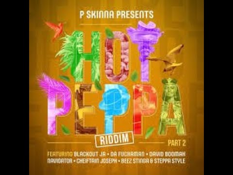 Hot Peppa Riddim 2 Mix (2020) Navigator,Blackout Ja,David Boomah,Da Fuchaman,Chieftain Joseph