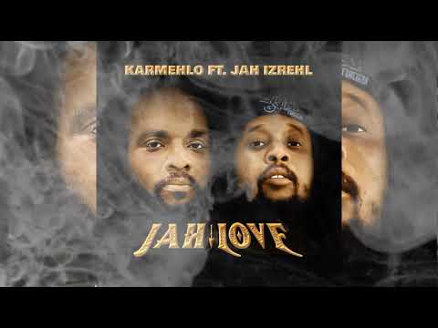 Karmehlo - Jah Love ft. Jah Izrehl (Audio)