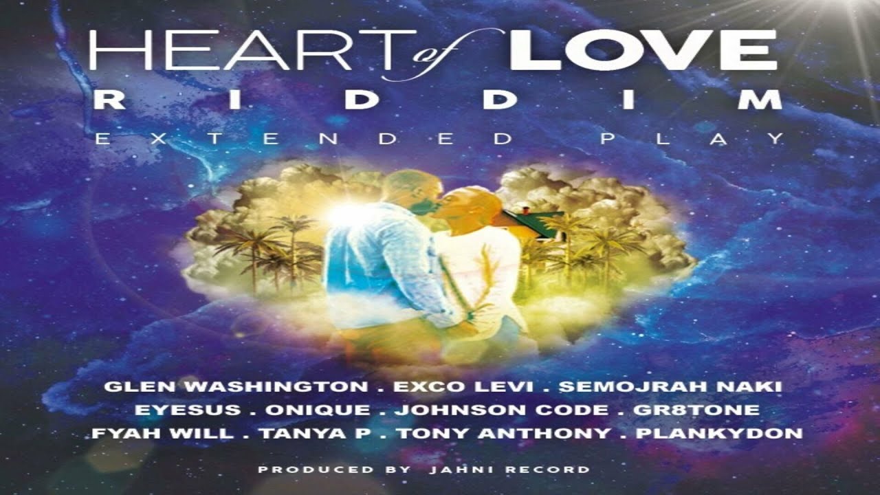 Heart Of Love Riddim {Mix} Jahni Record / Glen Washington, Exco Levi, Semojrah Naki, Tony Anthony.