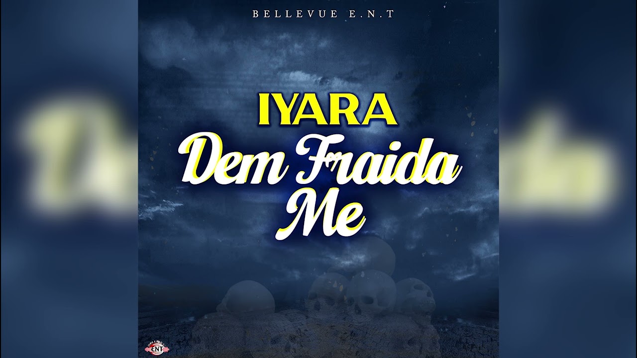 Iyara - Dem Fraida Me (Official Audio) Diss
