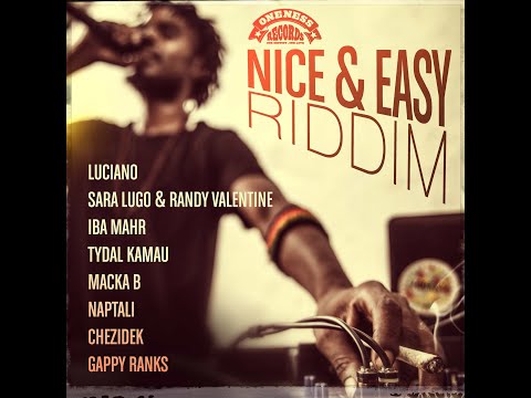 Various Artists - Nice & Easy Riddim (Oneness Records Presents) (Oneness Records) [Full Album]