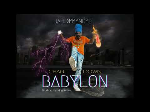 Jah Defender - Chant Down Babylon (Official Audio)