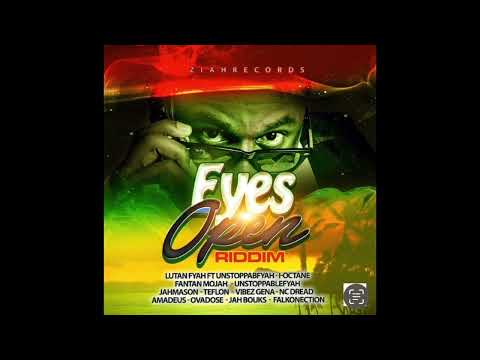 EYEZ OPEN RIDDIM {FULL MIX} BY ZIAH RECORDS FT. LUTAN FYAH.. FANTAN MOJAH ..JAH BOUKS.. i OCTANE