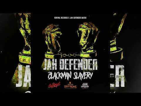 Blackman Slavery - Jah Defender [Official Audio]