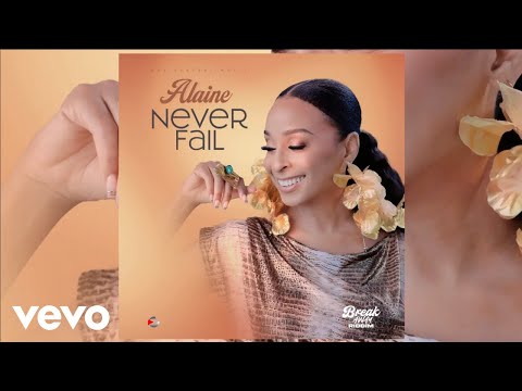 Alaine - Never Fail (Official Audio)