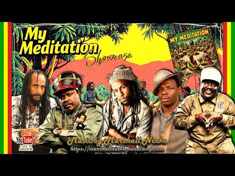 My Meditation Riddim (Marshall Neeko Remix 2025) Luciano, Natural Black, Jah Cure, King Kong & more