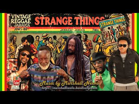 Strange Things Riddim (Marshall Neeko Remix 2025) Mykal Rose, Glen Washington, Freddie McGregor...