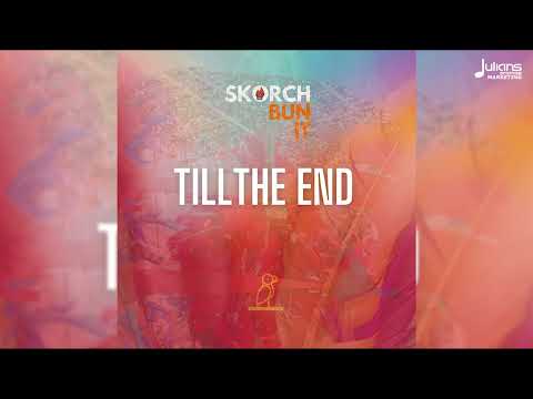 Skorch Bun It - Till The End (Official Audio)