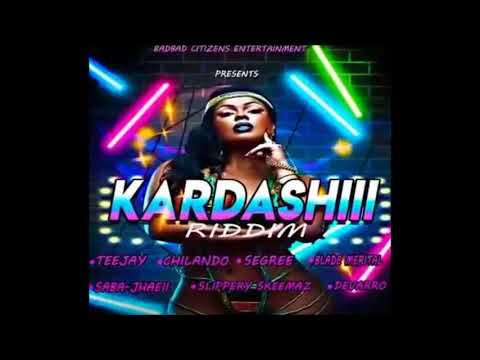 KARDASHIII RIDDIM MIX - BAD BAD CITIZENS ENTERTAINMENT - (MIXED BY DJ DALLAR COIN) JUNE 2018