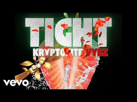 Kryptonite Vybz - Tight (Official Audio)