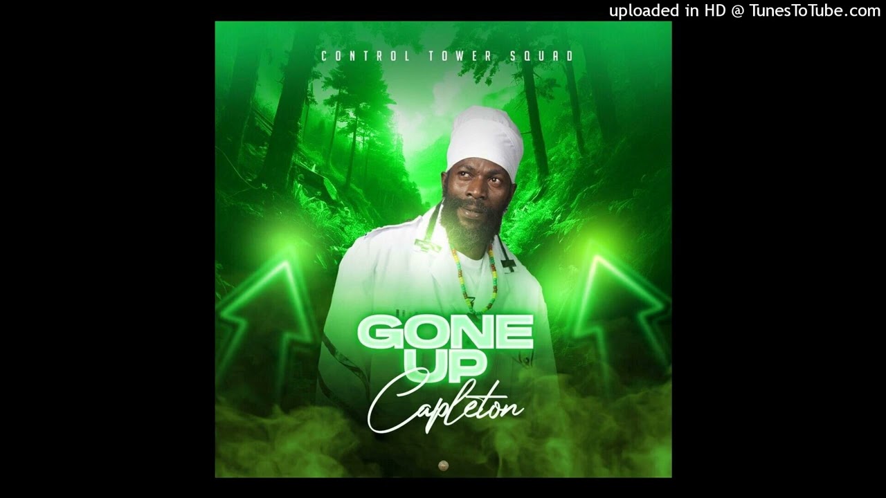 Capleton - Gone Up [Control Tower Squad] (June 2024)