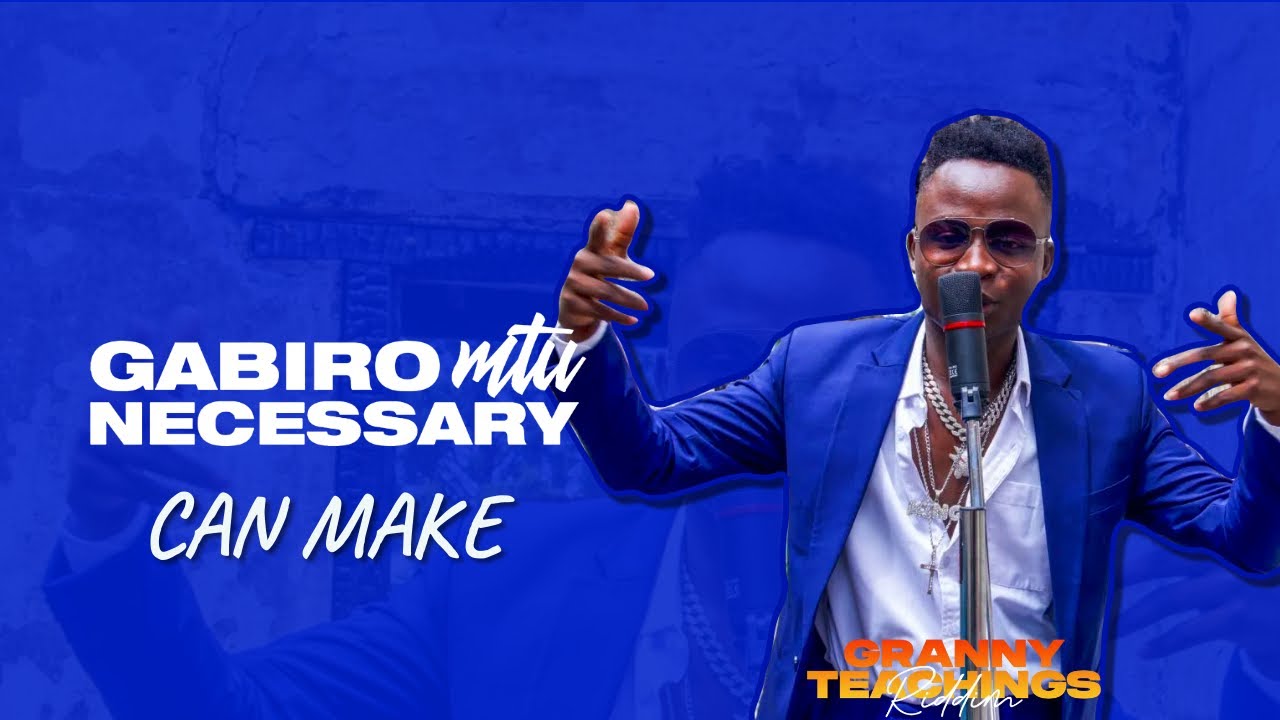 CAN MAKE ~ GABIRO MTU NECESSARY (OFFICIAL VIDEO)