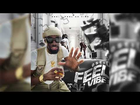 Osei - Feel Ah Vibe (Official Audio)