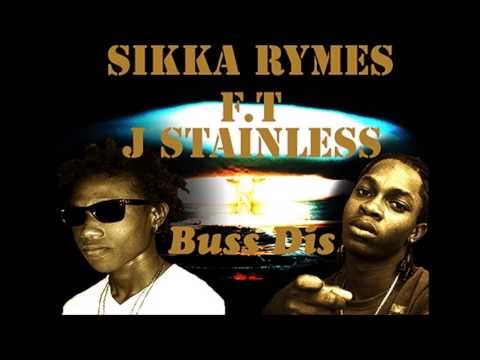 Sikka Rymes & J Stainless - Buss Dis (Wake Up Riddim) July 2013