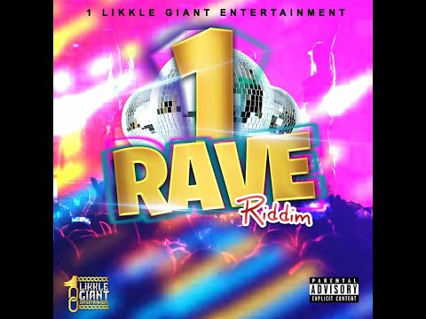 1 RAVE RIDDIM - 1 LIKKLE GIANT ENTERTAINMENT - DANCEHALL FULL PROMO - JUN 2022 - RIDDIM VOGUE