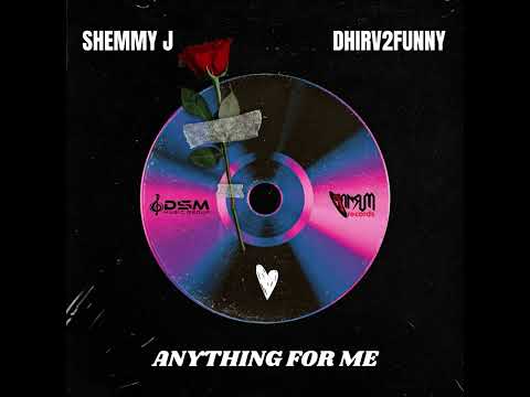 Shemmy J x Dhirv2Funny - Anything For Me | Dutty Pappi EP