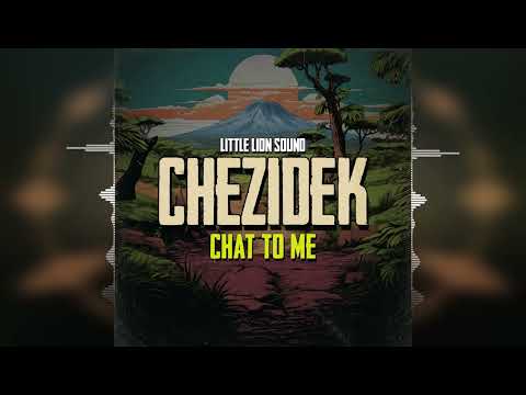Chezidek & Little Lion Sound - Chat To Me [Evidence Music] 2024 Release