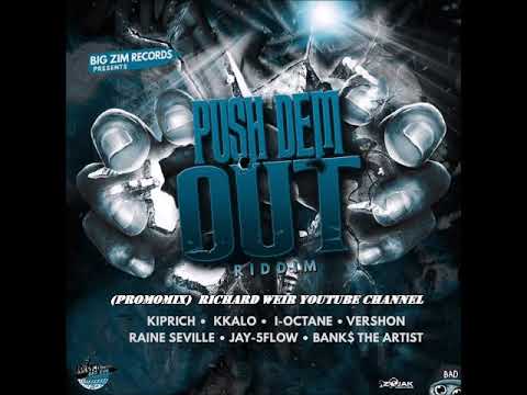 PUSH DEM OUT RIDDIM (Mix-Jan 2019) BIG ZIM RECORDS