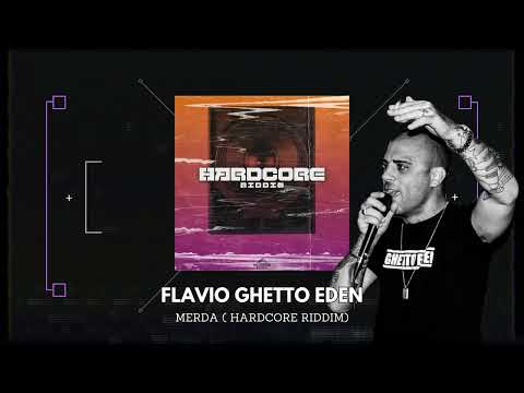 Flavio Ghetto Eden - Merda ( Hardcore Riddim ) Filomuzik Records