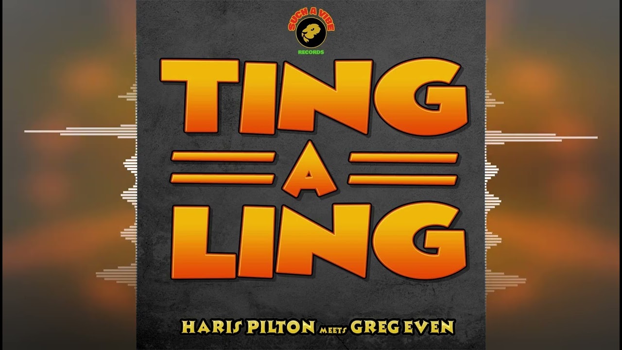 Haris Pilton & Greg Even - Ting A Ling [Such a Vibe Records] Release 2022