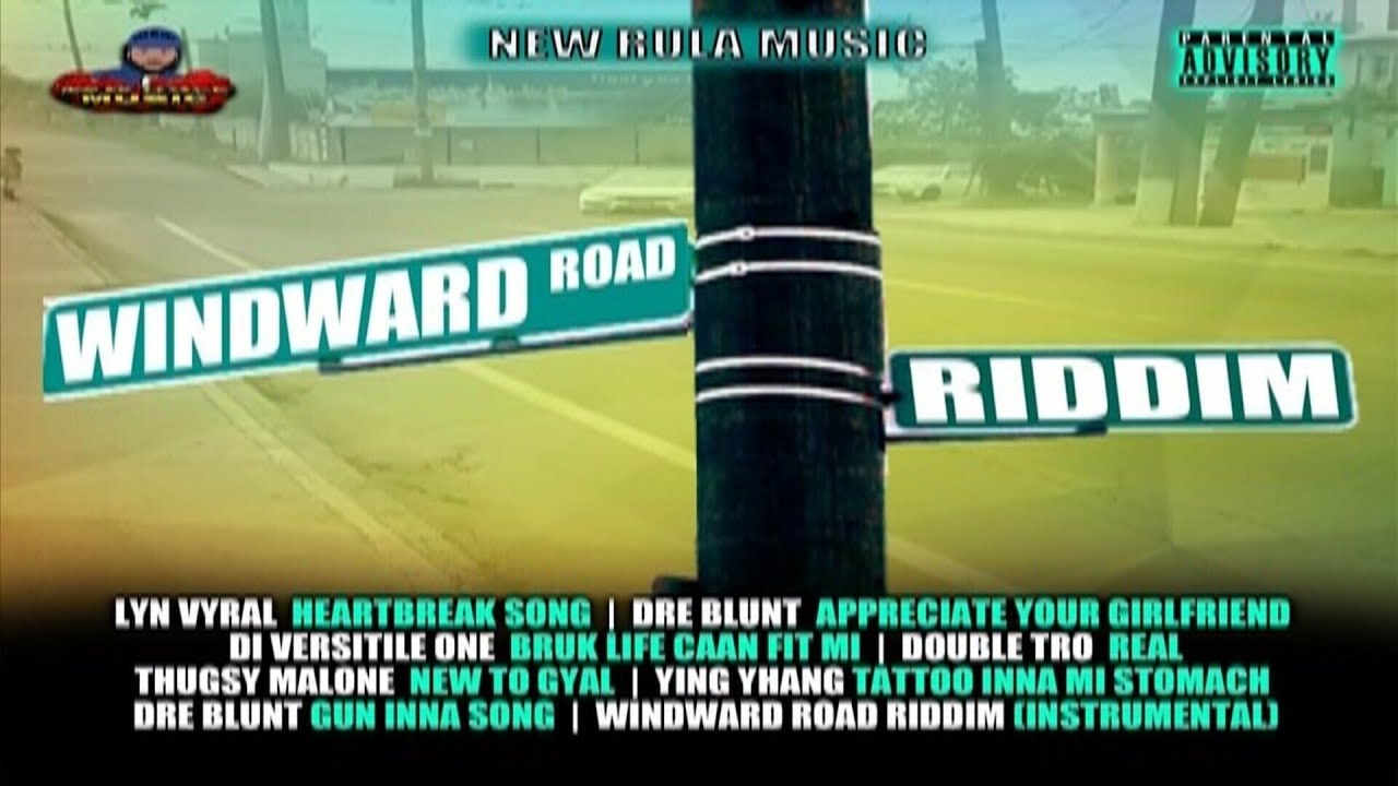 Windward Road Riddim {Mix} New Rula Music / Dre Blunt, Lyn Vyral, Di Versitile One, Ying Yang.